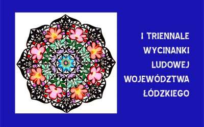 Triennale Wycinanki Ludowej Województwa Łódzkiego – podsumowanie