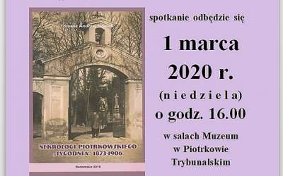 Promocja książki Tadeusza Andrzeja Nowaka „nekrologi piotrkowskiego tygodnia 1873-1906”