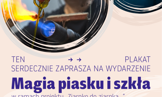 Muzeum w Piotrkowie Trybunalskim partnerem projektu „Ziarnko do ziarnka, aż powstanie szklana malowanka”