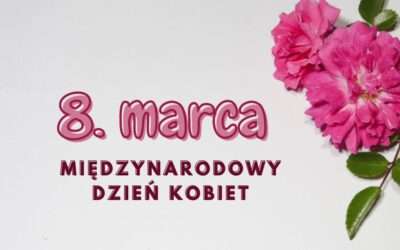 8 marca – Dzień Kobiet