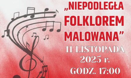 spektakl muzyczny „Niepodległa Folklorem Malowana” na zamku