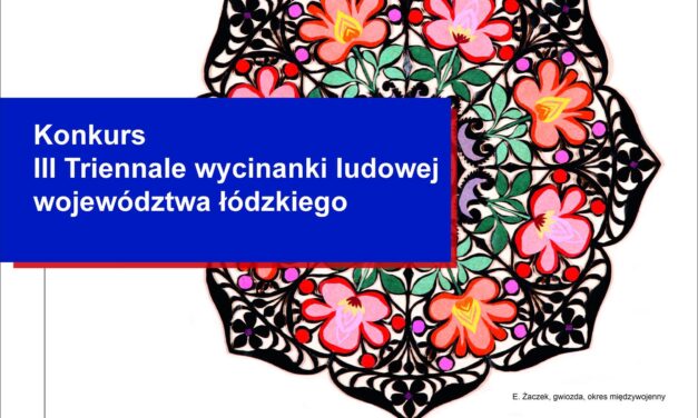 III Triennale Wycinanki Ludowej Województwa Łódzkiego w Łowiczu