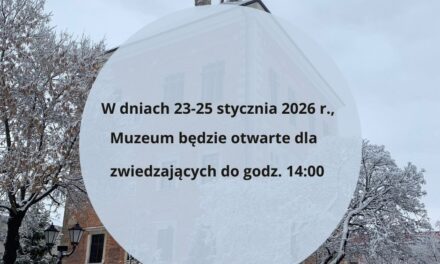 Zmiana godzin pracy Muzeum