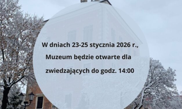 Zmiana godzin pracy Muzeum
