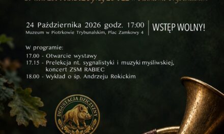 Wernisaż wystawy „Historia sygnalistyki łowieckiej na świecie i ziemiach piotrkowskich”